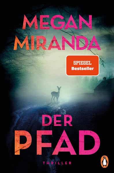 Der Pfad Thriller. Der neue Thriller der Bestsellerautorin - „Das ist richtig hohe Thriller-Kunst.“ (Romy Hausmann) | Megan Miranda