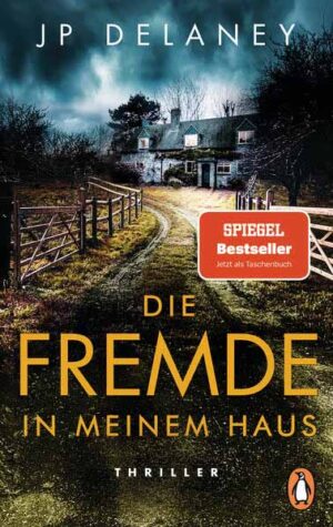 Die Fremde in meinem Haus Thriller. Der SPIEGEL-Bestseller erstmals im Taschenbuch | JP Delaney