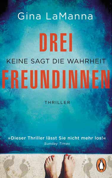 Drei Freundinnen Keine sagt die Wahrheit - Thriller - Der neue süchtig machende Thriller der Bestsellerautorin - diabolisch spannend! | Gina LaManna