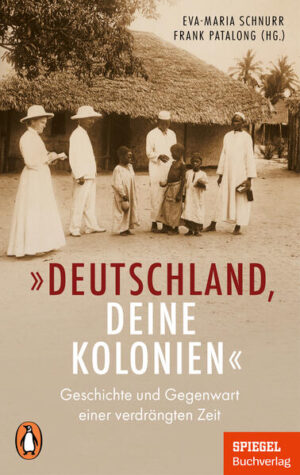 „Deutschland, deine Kolonien“ | Eva-Maria Schnurr, Frank Patalong