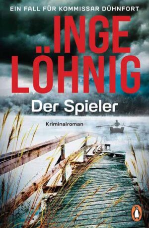 Der Spieler (Dühnfort 10) Ein Fall für Kommissar Dühnfort. Kriminalroman | Inge Löhnig