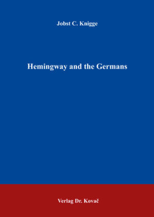 Hemingway and the Germans | Jobst C. Knigge