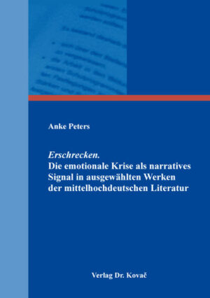 Erschrecken. Die emotionale Krise als narratives Signal in ausgewählten Werken der mittelhochdeutschen Literatur | Bundesamt für magische Wesen