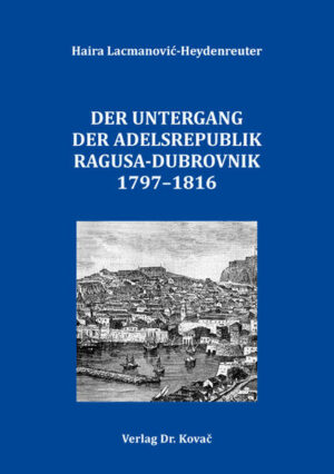 Der Untergang der Adelsrepublik Ragusa-Dubrovnik 17971816 | Bundesamt für magische Wesen