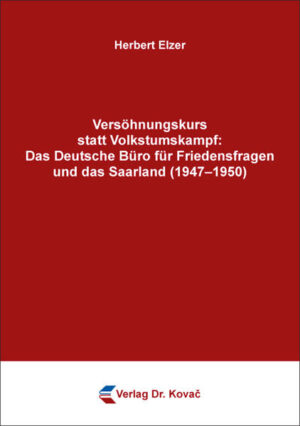 Versöhnungskurs statt Volkstumskampf: Das Deutsche Büro für Friedensfragen und das Saarland (19471950) | Bundesamt für magische Wesen