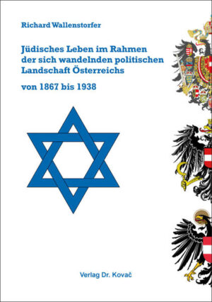 Jüdisches Leben im Rahmen der sich wandelnden politischen Landschaft Österreichs von 1867 bis 1938 | Bundesamt für magische Wesen