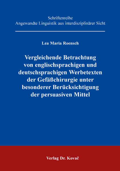 Vergleichende Betrachtung von englischsprachigen und deutschsprachigen Werbetexten der Gefäßchirurgie unter besonderer Berücksichtigung der persuasiven Mittel | Bundesamt für magische Wesen