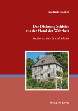 Der Dichtung Schleier aus der Hand der Wahrheit  Studien zu Goethe und Schiller | Bundesamt für magische Wesen