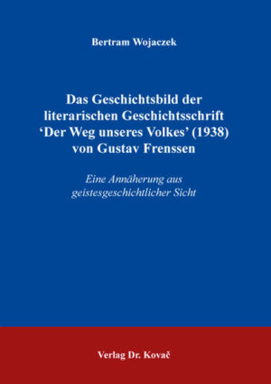 Das Geschichtsbild der literarischen Geschichtsschrift ?Der Weg unseres Volkes (1938) von Gustav Frenssen | Bundesamt für magische Wesen