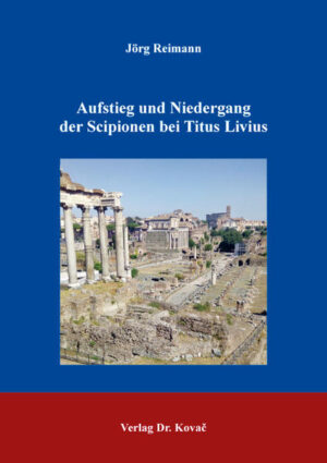 Aufstieg und Niedergang der Scipionen bei Titus Livius | Bundesamt für magische Wesen
