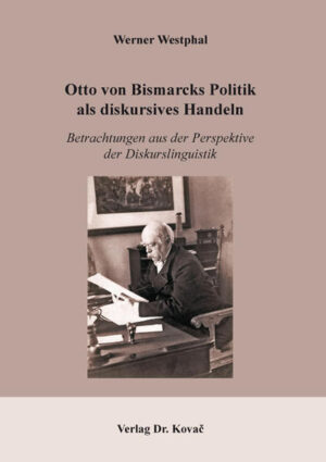 Otto von Bismarcks Politik als diskursives Handeln | Bundesamt für magische Wesen