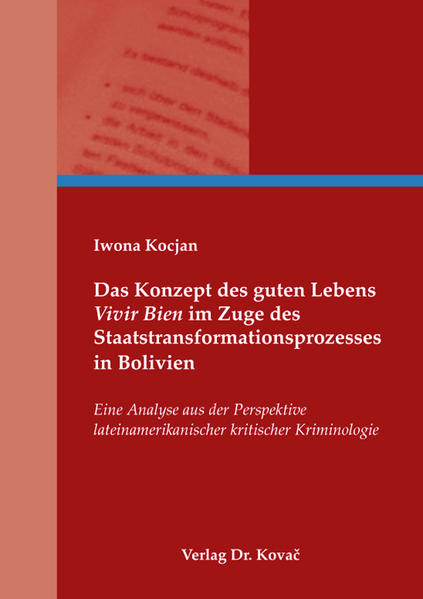 Das Konzept des guten Lebens Vivir Bien im Zuge des Staatstransformationsprozesses in Bolivien | Iwona Kocjan