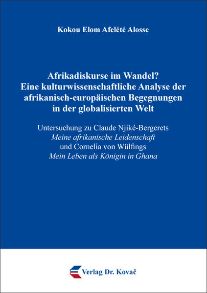 Afrikadiskurse im Wandel? Eine kulturwissenschaftliche Analyse der afrikanisch-europäischen Begegnungen in der globalisierten Welt | Bundesamt für magische Wesen