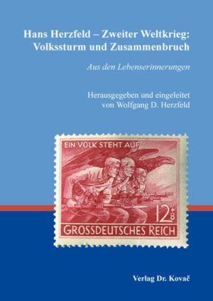 Hans Herzfeld - Zweiter Weltkrieg: Volkssturm und Zusammenbruch | Wolfgang D. Herzfeld