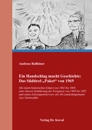 Ein Handschlag macht Geschichte: Das Südtirol-„Paket“ von 1969 | Andreas Raffeiner