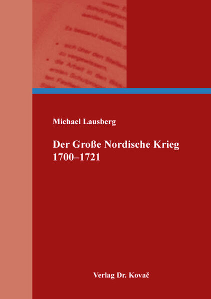 Der Große Nordische Krieg 1700-1721 | Michael Lausberg