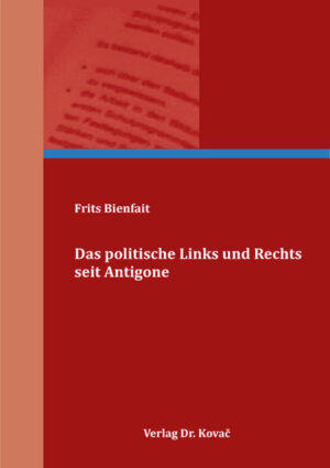 Das politische Links und Rechts seit Antigone | Frits Bienfait