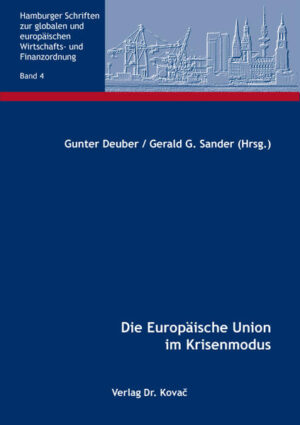 Die Europäische Union im Krisenmodus | Gunter Deuber, Gerald G. Sander