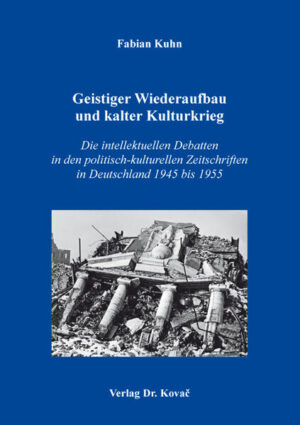 Geistiger Wiederaufbau und kalter Kulturkrieg | Fabian Kuhn