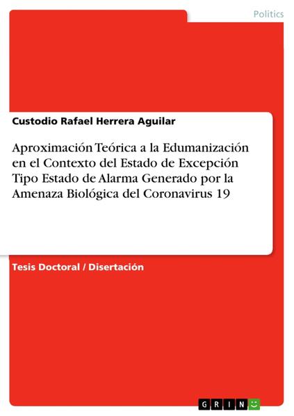 Aproximación Teórica a la Edumanización en el Contexto del Estado de Excepción Tipo Estado de Alarma Generado por la Amenaza Biológica del Coronavirus 19 | Custodio Rafael Herrera Aguilar