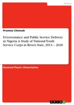 E-Governance and Public Service Delivery in Nigeria. A Study of National Youth Service Corps in Rivers State, 2014 - 2020 | Promise Chinnah