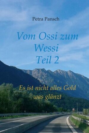 Nach ihrem Buch "Vom Ossi zum Wessi" veröffentlicht Petra Pansch jetzt die Fortsetzung ihrer Autobiografie: "Vom Ossi zum Wessi Teil 2". Darin beschreibt sie die Herausforderungen, mit denen sie in der BRD zurecht kommen musste.