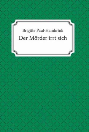 Der Mörder irrt sich | Brigitte Paul-Hambrink