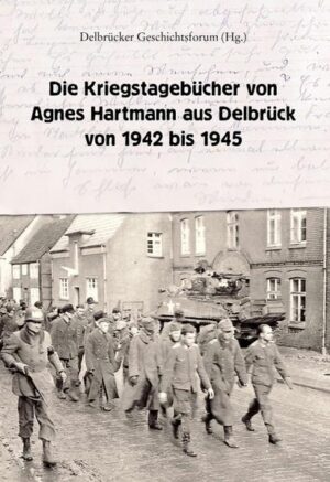 Die Kriegstagebücher von Agnes Hartmann aus Delbrück von 1942 bis 1945 | Bundesamt für magische Wesen