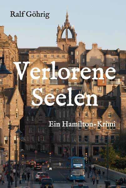 Verlorene Seelen Ein Hamilton-Krimi | Ralf Göhrig