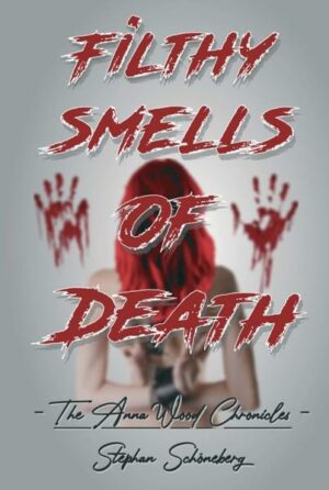 Filthy Smells Of Death The Anna Wood Chronicles | Bundesamt für magische Wesen