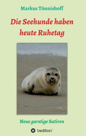 In seinem dritten Satireband "Die Seehunde haben heute Ruhetag" spießt der Autor Markus Tönnishoff mit seiner spitzen Feder abermals gekonnt zahlreiche Misslichkeiten in Politik und Alltag auf... und trifft zielsicher!