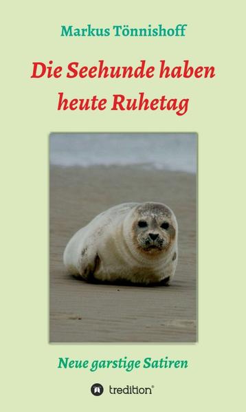 In seinem dritten Satireband "Die Seehunde haben heute Ruhetag" spießt der Autor Markus Tönnishoff mit seiner spitzen Feder abermals gekonnt zahlreiche Misslichkeiten in Politik und Alltag auf... und trifft zielsicher!