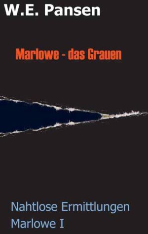 Marlowe - das Grauen Nahtlose Ermittlungen Marlowe I | W.E. Pansen