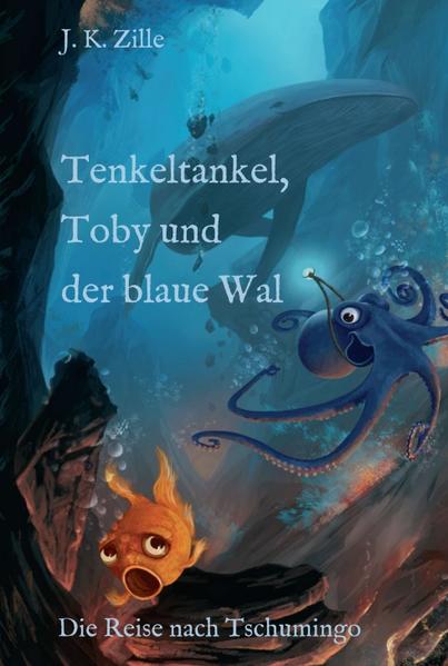 Tenkeltankel, Toby und der blaue Wal: Die Reise nach Tschumingo | Bundesamt für magische Wesen