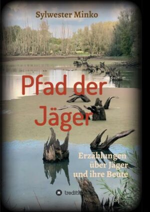 Jäger und ihre Beuten. Ein Hirsch, eine Frau, ein Mann, eine Jüdin, das Geld, der Ruhm, die Macht. Wie weit gehen Menschen, um ihre Beute zu erlegen? Zwölf Geschichten zum Nachdenken über menschliche Schwächen und Stärken.