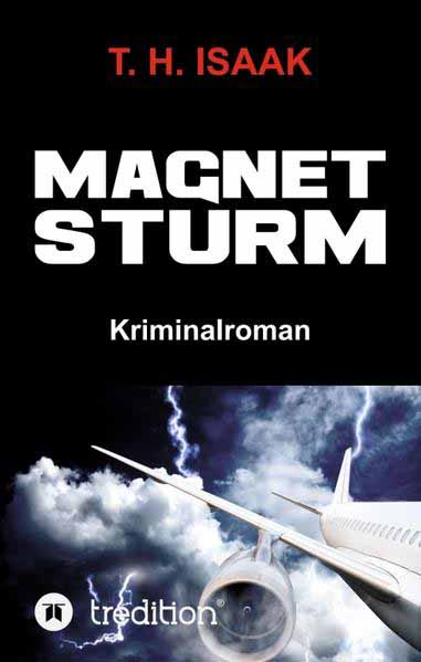 MAGNETSTURM Ein Pavlides/Livanou Politthriller | T. H. Isaak