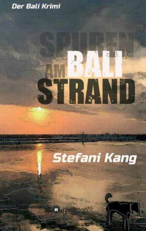 Spuren am Bali Strand Der Bali Krimi | Stefani Kang