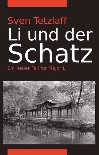 Li und der Schatz Ein neuer Fall für Major Li | Sven Tetzlaff