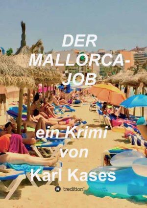 Der Mallorca-Job ein Krimi von Karl Kases | Karl Kases