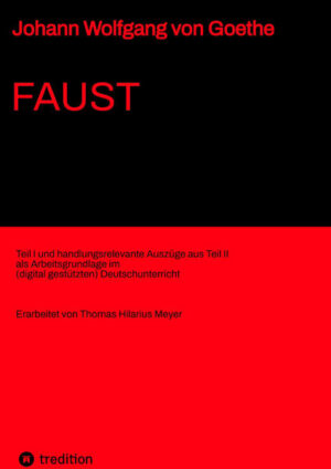 Leseausgabe von Goethes "Faust" im schultypischen a-4-Format mit Sacherläuterungen und einer Kurzfassung des Inhalts -- als Teil eines online-gestützten Unterrichtsentwurfs