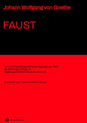 Leseausgabe von Goethes "Faust" im schultypischen a-4-Format mit Sacherläuterungen und einer Kurzfassung des Inhalts -- als Teil eines online-gestützten Unterrichtsentwurfs