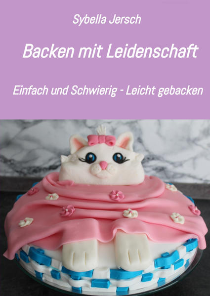 Brote, Deftiges, Kleingebäck, Kuchen, Torten, Motivtorten, Böden für Motivtorten, Füllungen und Cremes