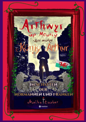Arthwyr ap Meurig, der wahre König Arthur - Seit 1.443 Jahren nach seinem Tod in Kentucky, wird seine walisische Herkunft geleugnet, verwirrt und ignoriert. | Monika Escobar