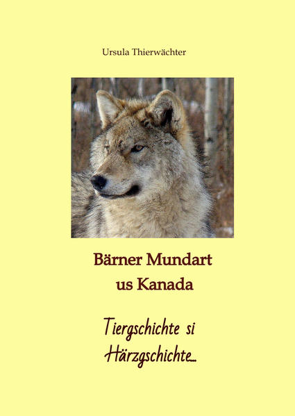 Tiergeschichten aus Kanada....erzählt in Berner Mundart.