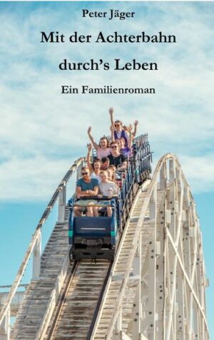 Ein Familienroman über das turbulente Auf und Ab im Alltag.