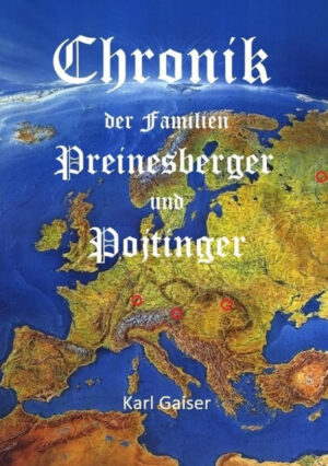 Chronik der Familien Preinesberger und Pojtinger | Karl Gaiser