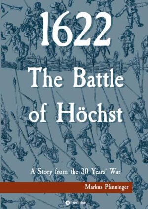 1622 - The Battle of Höchst | Markus Pfenninger