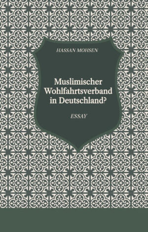 Muslimischer Wohlfahrtsverband in Deutschland? | Hassan Mohsen