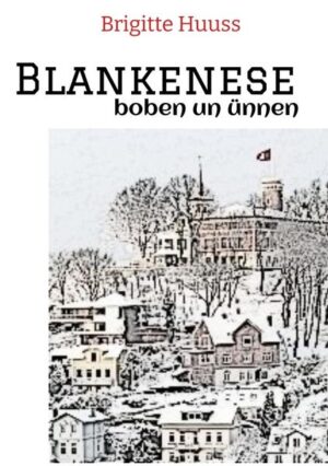 Kindheit in Blankenese in den 50er und 60er Jahren, einschl. Lokalkolorit der Blankeneser Besonderheiten