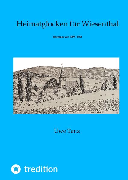 Heimatglocken für Wiesenthal von 1909 - 1933 | Uwe Tanz